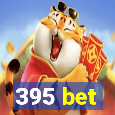 395 bet